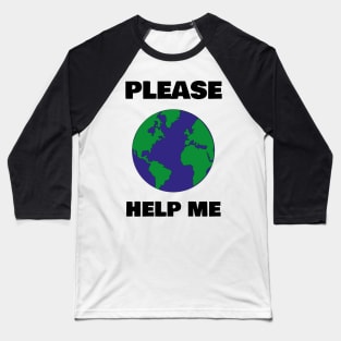 Please Help Me Baseball T-Shirt